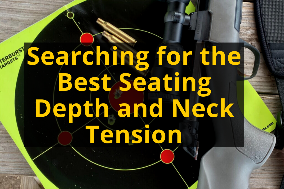 How To Zero a Rifle: Searching for the Best Seating Depth and Neck Tension
